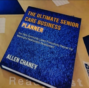 2025 Edition - The Ultimate Senior Care Business Planner: Your Daily Community Liaison Productivity Planner for Meaningful Relationship Development